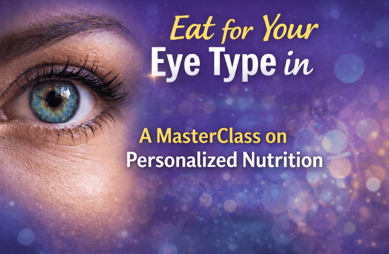 Eat for Your Eye Type in Springtown: A MasterClass on Personalized Nutrition